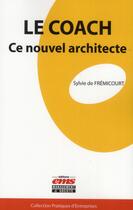 Couverture du livre « Le coach, ce nouvel architecte » de Sylvie De Fremicourt aux éditions Ems