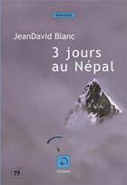 Couverture du livre « 3 jours au Népal » de Jeandavid Blanc aux éditions Editions De La Loupe