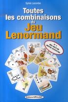 Couverture du livre « Toutes les combinaisons du jeu lenormand » de Sylvie Lacombe aux éditions Exclusif