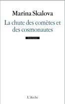 Couverture du livre « La chute des comètes et des cosmonautes » de Marina Skalova aux éditions L'arche