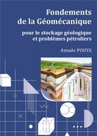 Couverture du livre « Fondements de la géomécanique pour le stockage géologique et problèmes pétroliers » de Amade Pouya aux éditions Presses Ecole Nationale Ponts Chaussees