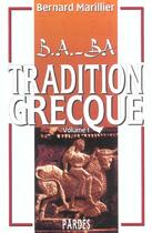 Couverture du livre « Tradition grecque t.1 » de Bernard Mariller aux éditions Pardes