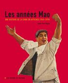 Couverture du livre « Les années Mao ; une histoire de la Chine en affiches (1949-1979) » de Jean-Yves Bajon aux éditions Pacifique