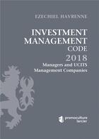 Couverture du livre « Investment management code t.2 ; managers and UCITS management companies (2e édition) » de Ezechiel Havrenne aux éditions Promoculture