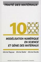 Couverture du livre « Modelisation numerique en science et genie des materiaux - traite des materiaux - volume 10 » de Rappaz/Bellet aux éditions Ppur