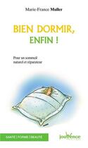 Couverture du livre « Bien dormir, enfin ; pour un sommeil naturel et réparateur » de Marie-France Muller aux éditions Jouvence