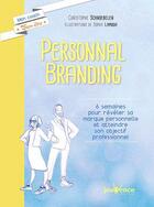 Couverture du livre « Personal branding ; 6 semaines pour révéler sa marque personnelle et atteindre son objectif professionnel » de Christophe Schnoebelen aux éditions Jouvence