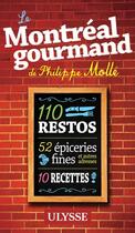 Couverture du livre « Le Montréal gourmand de Philippe Mollé » de Philippe Molle aux éditions Ulysse
