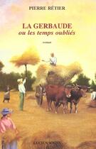 Couverture du livre « La Gerbaude Ou Les Temps Oublies » de Pierre Retier aux éditions Lucien Souny