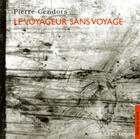Couverture du livre « Le voyageur sans voyage » de Pierre Cendors aux éditions Cadex