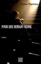 Couverture du livre « Pour que demain vienne » de Corine Pourtau aux éditions D'un Noir Si Bleu