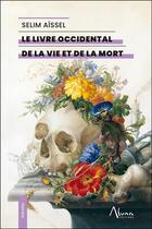 Couverture du livre « Le livre occidental de la vie et de la mort » de Selim Aissel aux éditions Aluna