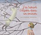 Couverture du livre « J'ai trouvé l'espoir dans un cerisier » de Jean E. Pendziwol et Nathalie Dion aux éditions D'eux