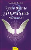 Couverture du livre « Votre theme angelique - qui etes-vous ? » de Danielle Boinet aux éditions Ambre