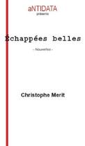 Couverture du livre « Échappées belles » de Christophe Merit aux éditions Antidata