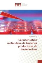 Couverture du livre « Caracterisation moleculaire de bacteries productrices de bacteriocines » de Taale Essodolom aux éditions Editions Universitaires Europeennes