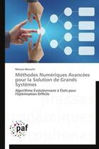 Couverture du livre « Methodes numeriques avancees pour la solution de grands systemes - algorithme evolutionnaire a etats » de Bercachi Maroun aux éditions Presses Academiques Francophones