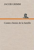 Couverture du livre « Contes choisis de la famille » de Jacob Grimm aux éditions Tredition