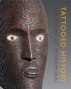 Couverture du livre « Tattooed history the story of mokomokai » de Robert Kirkwood Pate aux éditions Acc Art Books