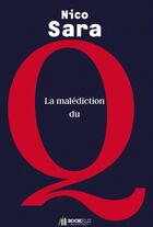Couverture du livre « La malédiction du Q » de Nico Sara aux éditions Bookelis