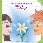 Couverture du livre « Une fleur nommée Lily » de Mamie Claire et Jennifer Mac Hart aux éditions La Plume De L'argilete