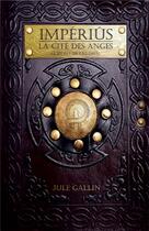 Couverture du livre « Impériûs, la cité des anges ; le secret de Cristalel » de Jule Gallin aux éditions Librinova