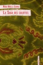 Couverture du livre « La saga des culottes » de Marie-Noelle Garric aux éditions Serpent A Plumes