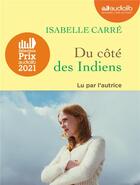 Couverture du livre « Du cote des indiens - livre audio 1 cd mp3 » de Isabelle Carre aux éditions Audiolib