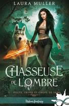 Couverture du livre « Chasseuse de l'ombre Tome 3 : Route, tripes et chope de sang » de Laura Muller aux éditions Collection Infinity