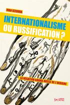 Couverture du livre « Internationalisme ou russification? » de Ivan Dziouba aux éditions Syllepse