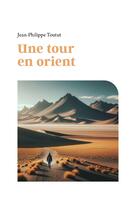 Couverture du livre « Une tour en orient » de Jean-Philippe Toutut aux éditions Librinova