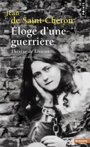 Couverture du livre « Eloge d'une guerrière : Thérèse de Lisieux » de Jean De Saint-Cheron aux éditions Points