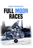 Couverture du livre « Full moon races » de Yoann Genouvrier aux éditions Le Lys Bleu