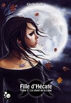Couverture du livre « Fille d'Hécate t.3 ; le chant de la Lune » de Cecile Guillot aux éditions Chat Noir