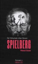 Couverture du livre « De l'inhumain chez Steven Spielberg » de Pascal Coute aux éditions Passages