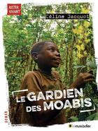 Couverture du livre « Le gardien des Moabis » de Celine Jacquot aux éditions Le Muscadier