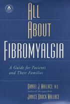 Couverture du livre « All About Fibromyalgia: A Guide for Patients and Their Families » de Wallace Janice Brock aux éditions Oxford University Press Usa