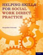 Couverture du livre « Helping Skills for Social Work Direct Practice » de Corcoran Jacqueline aux éditions Oxford University Press Usa