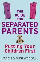 Couverture du livre « The Guide For Separated Parents » de Woodall Nick aux éditions Little Brown Book Group Digital