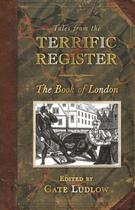 Couverture du livre « Tales from the Terrific Register: The Book of London » de Storey Neil aux éditions History Press Digital