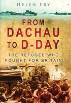 Couverture du livre « From Dachau to D-Day » de Fry Helen aux éditions History Press Digital