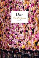 Couverture du livre « Dior ; the perfumes » de Chandler Burr aux éditions Rizzoli