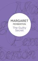 Couverture du livre « The Guilty Secret » de Pemberton Margaret aux éditions Pan Macmillan