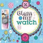 Couverture du livre « Glam my watch » de Parkin Megan aux éditions Ivy Press