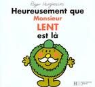 Couverture du livre « Heureusement que Monsieur Lent est là » de Roger Hargreaves aux éditions Le Livre De Poche Jeunesse