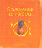 Couverture du livre « Gourmande Et Creole » de S Palentin aux éditions Hachette Pratique