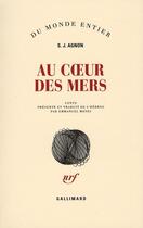 Couverture du livre « Au coeur des mers » de Agnon S J aux éditions Gallimard