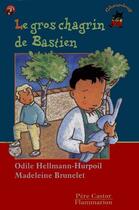 Couverture du livre « Gros chagrin de bastien (le) - - des 3ans ou 6ans » de Hellmann-Hurpoil Odi aux éditions Pere Castor