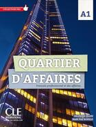 Couverture du livre « Quartier d'affaires ; FLE ; niveau A1 ; manuel de l'élève (édition 2017) » de Delphine Jegou et Mari Paz Eosillo aux éditions Cle International