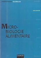 Couverture du livre « La Microbiologie Alimentaire » de Guiraud aux éditions Dunod